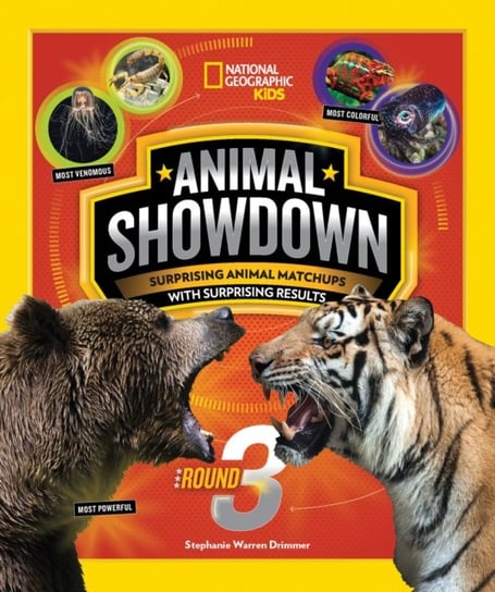 Animal Showdown: Round Three: Surprising Animal Matchups with Surprising Results Stephanie Warren Drimmer