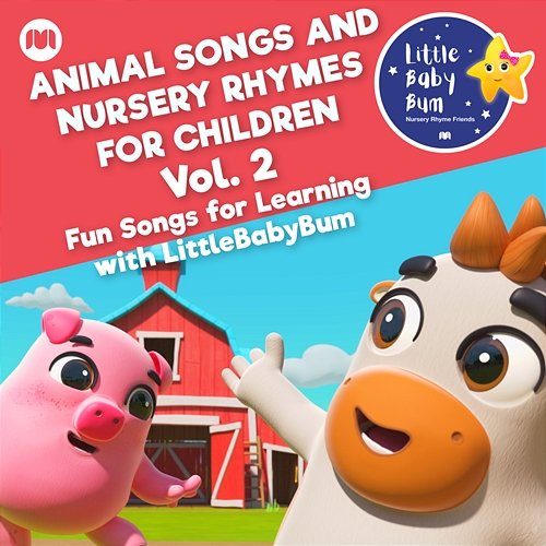 Animal Songs and Nursery Rhymes for Children, Vol. 2 - Fun Songs for Learning with LittleBabyBum Little Baby Bum Nursery Rhyme Friends