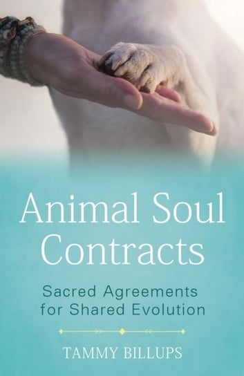 Animal Soul Contracts: Sacred Agreements for Shared Evolution Billups Tammy