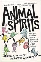 Animal Spirits Akerlof George A., Shiller Robert J.