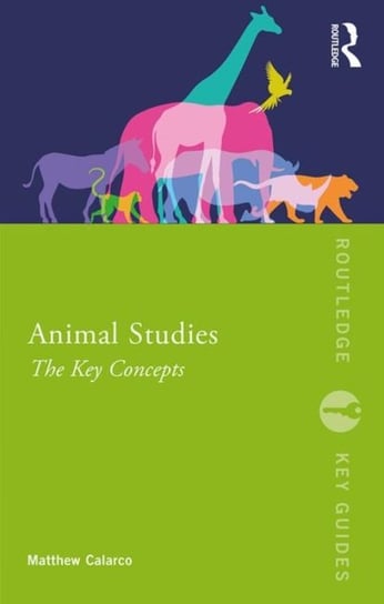 Animal Studies. The Key Concepts Opracowanie zbiorowe