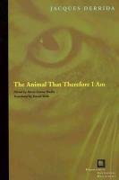 Animal That Therefore I Am Derrida Jacques