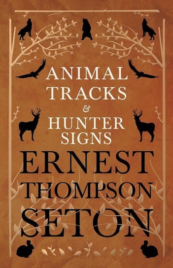 Animal Tracks and Hunter Signs Seton Ernest Thompson
