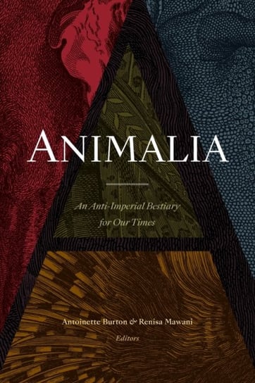 Animalia: An Anti-Imperial Bestiary for Our Times Opracowanie zbiorowe