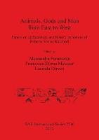 Animals, Gods and Men from East to West Lucinda Dirven, Metzger Francesca Dorna, Alessandra Peruzzetto