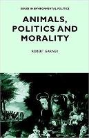 Animals, Politics and Morality Garner Robert