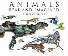 Animals Real and Imagined Whitlatch Terryl
