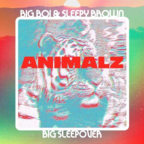 Animalz Big Boi, Sleepy Brown