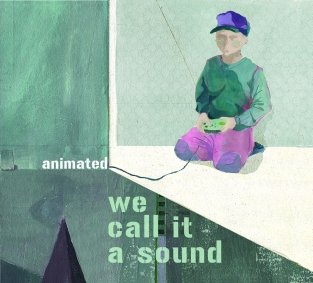 Animated We Call It A Sound