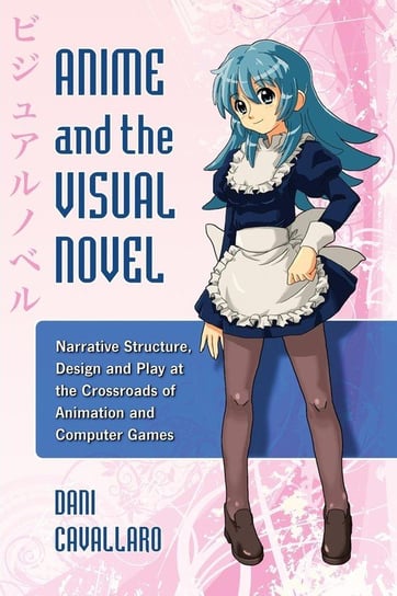 Anime and the Visual Novel Cavallaro Dani