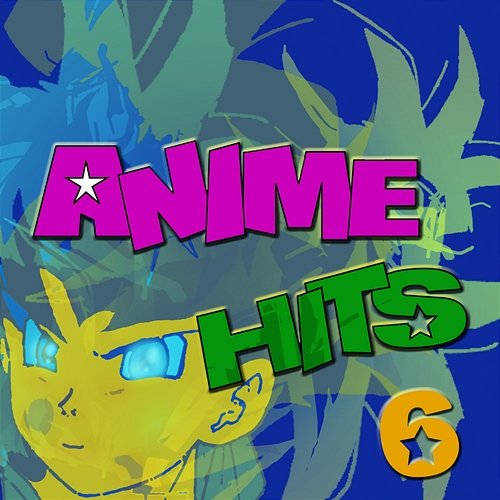 Anime Hits 6 Anime Allstars