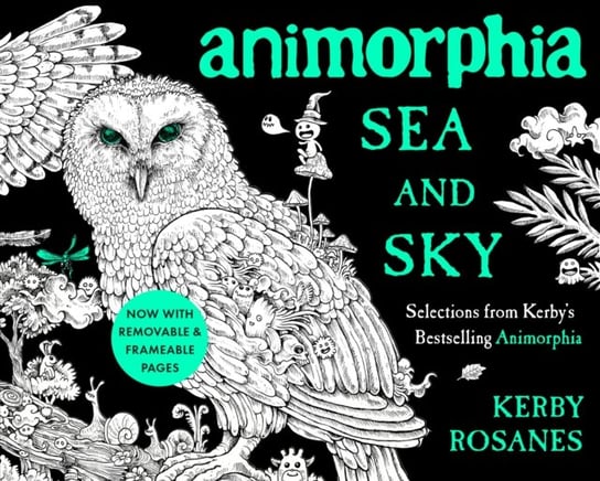 Animorphia Sea and Sky. Selections from Kerbys Bestselling Animorphia Rosanes Kerby