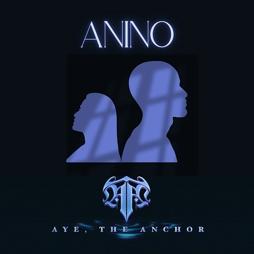 Anino The Anchor, Aye