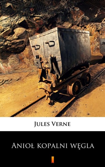 Anioł kopalni węgla Jules Verne