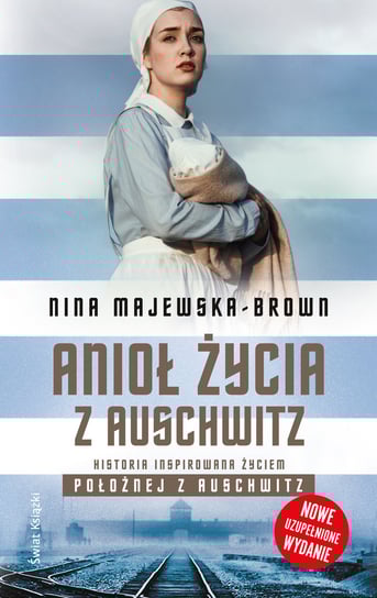 Anioł życia z Auschwitz Majewska-Brown Nina