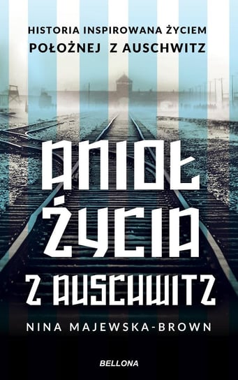 Anioł życia z Auschwitz - ebook epub Majewska-Brown Nina
