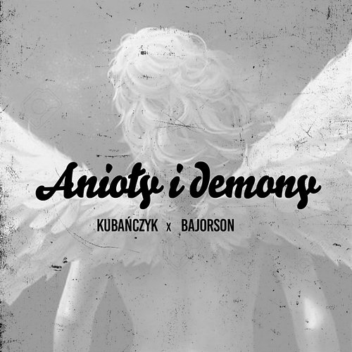 Anioły i demony Bajorson feat. Kubańczyk