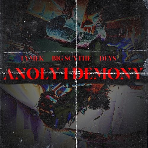 Anioly i Demony Tymek feat. Big Scythe, Deys, Michał Graczyk, Fantøm