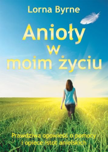 Anioły w moim życiu Byrne Lorna