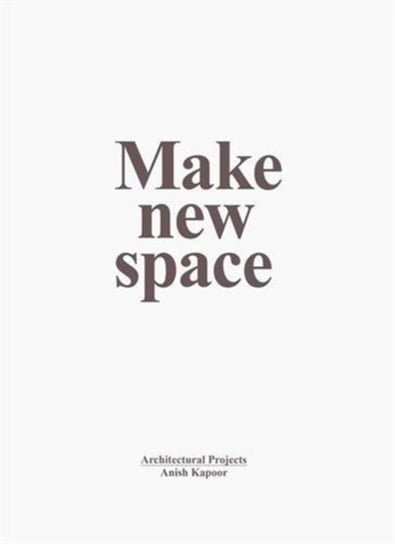 Anish Kapoor Make New Space   Architectural Projects Anish Kapoor