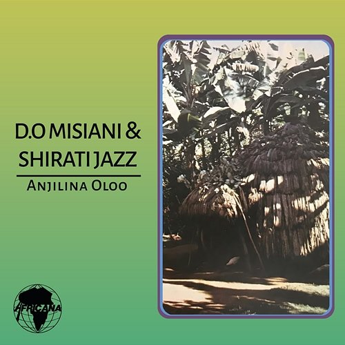 Anjilina Oloo D.O Misiani & Shirati Jazz