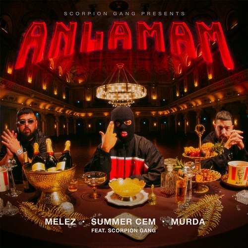 ANLAMAM Murda feat. Scorpion Gang, Melez, Summer Cem