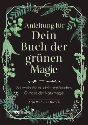 Anleitung für dein Buch der grünen Magie mvg Verlag