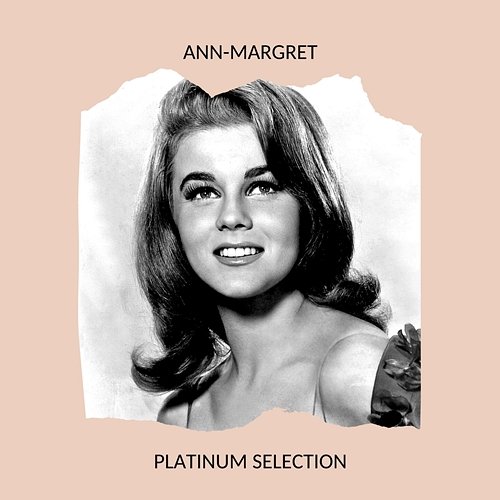 Ann-Margret - Platinum Selection Ann-Margret