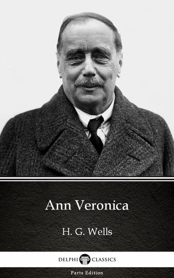 Ann Veronica by H. G. Wells (Illustrated) Wells Herbert George