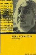 Anna Akhmatova: Her Poetry Wells David