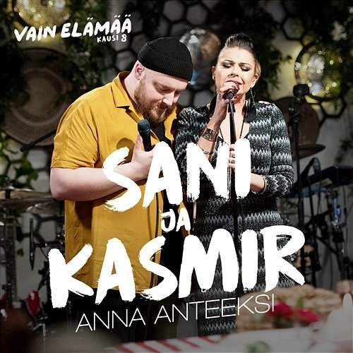 Anna anteeksi (Vain elämää kausi 8) Sani ja Kasmir