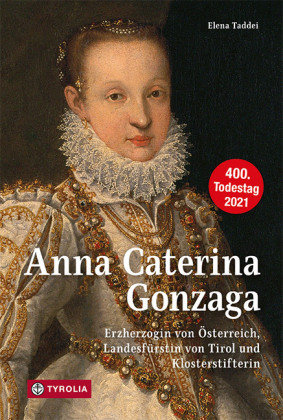 Anna Caterina Gonzaga (1566 -1621) Tyrolia