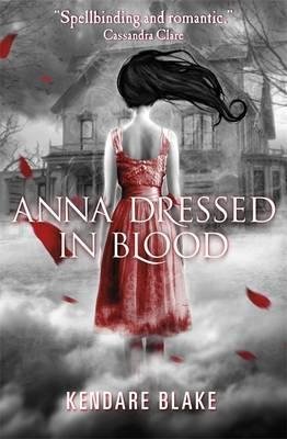 Anna Dressed in Blood Blake Kendare