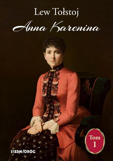 Anna Karenina. Tom 1 Lew Tołstoj