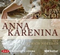 Anna Karenina (Ungekürzte Lesung) Tolstoi Lew