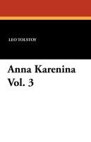 Anna Karenina Vol. 3 Tolstoy Leo Nikolayevich, Tolstoy Leo