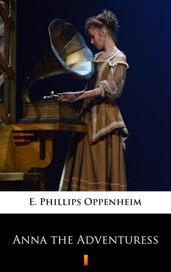 Anna the Adventuress Edward Phillips Oppenheim