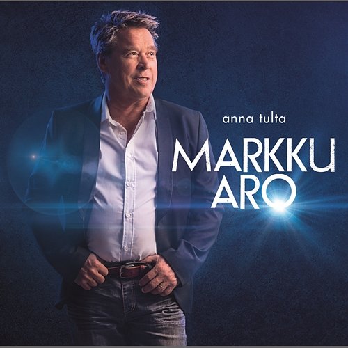 Anna tulta Markku Aro
