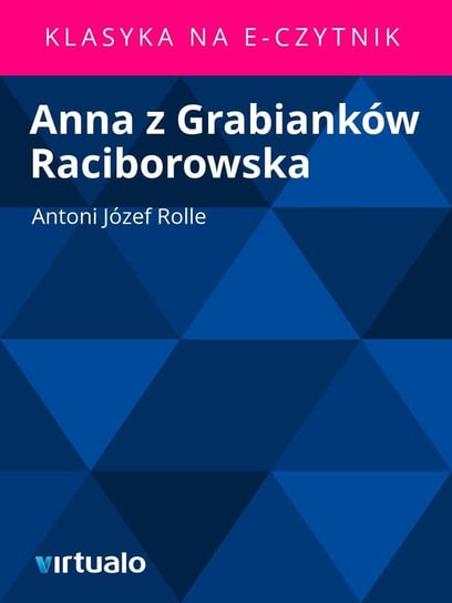 Anna z Grabianków Raciborowska Rolle Antoni Józef