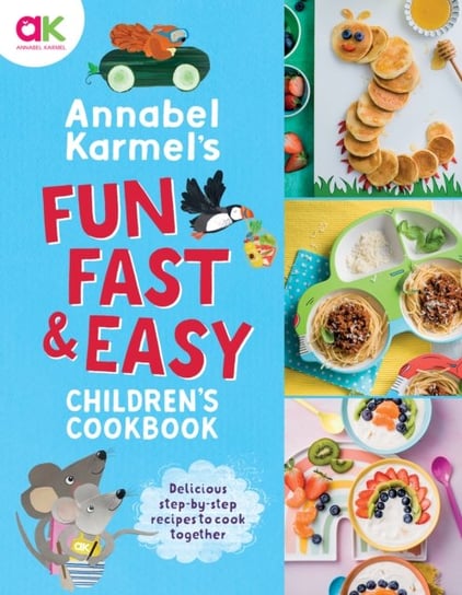 Annabel Karmels Fun, Fast and Easy Childrens Cookbook Karmel Annabel
