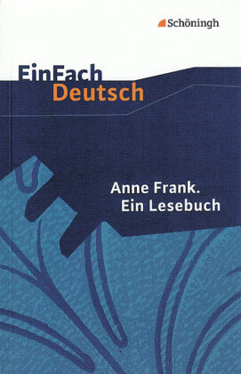 Anne Frank. Ein Lesebuch. EinFach Deutsch Textausgaben Frank Anne