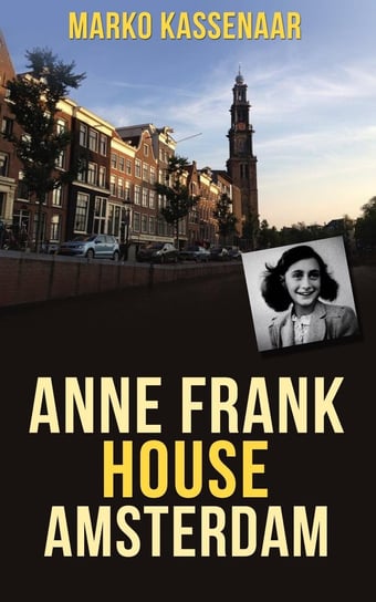 Anne Frank House Amsterdam Marko Kassenaar