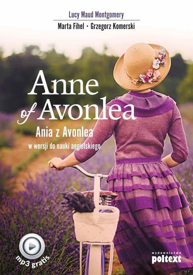 Anne of Avonlea. Ania z Avonlea w wersji do nauki angielskiego Montgomery Lucy Maud, Fihel Marta, Komerski Grzegorz