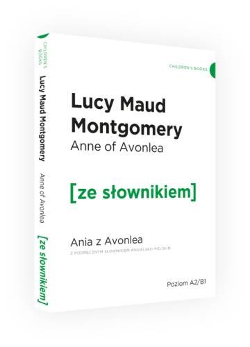 Anne of Avonlea. Ania z Avonlea z podręcznym słownikiem angielsko-polskim Montgomery Lucy Maud
