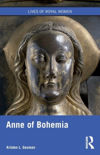 Anne of Bohemia Kristen L. Geaman