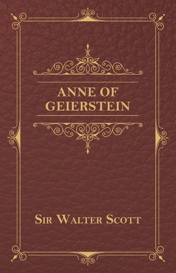 Anne of Geierstein Scott Sir Walter