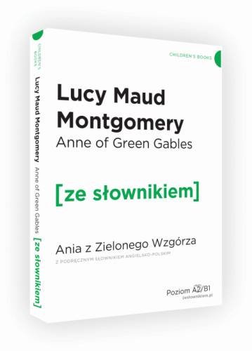 Anne of Green Gables. Ania z Zielonego Wzgórza z podręcznym słownikiem angielsko-polskim Montgomery Lucy Maud