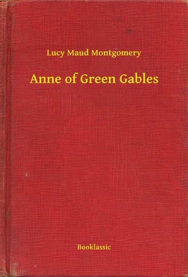 Anne of Green Gables Montgomery Lucy Maud