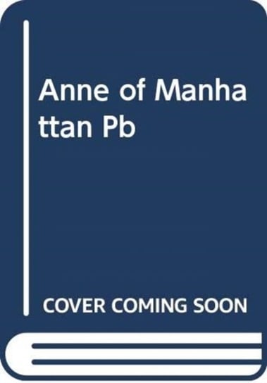 Anne of Manhattan: A Novel Brina Starler