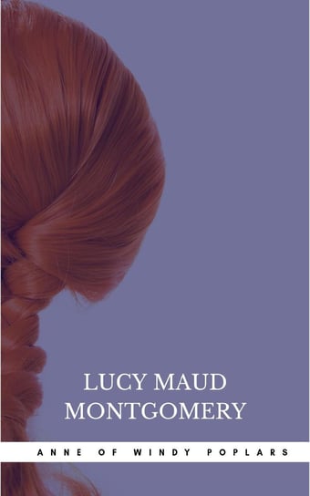 Anne of Windy Poplars Montgomery Lucy Maud